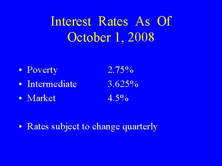 Interest Rates As Of October 1, 2008 • Poverty • Intermediate • Market 2.