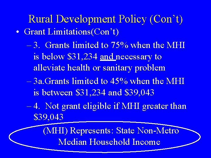 Rural Development Policy (Con’t) • Grant Limitations(Con’t) – 3. Grants limited to 75% when