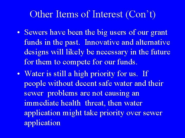 Other Items of Interest (Con’t) • Sewers have been the big users of our