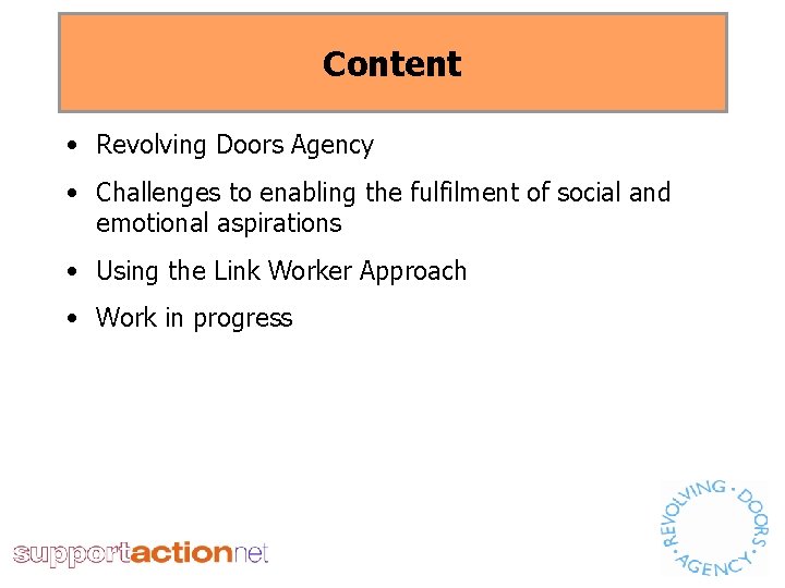 Content • Revolving Doors Agency • Challenges to enabling the fulfilment of social and