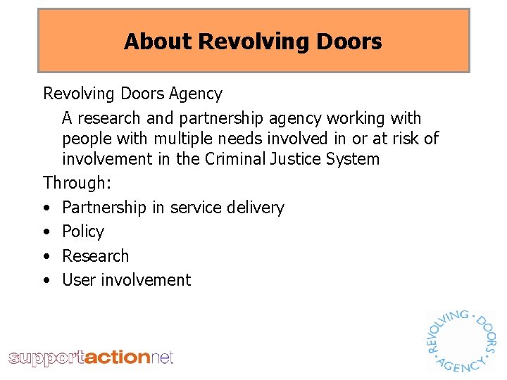 About Revolving Doors Agency A research and partnership agency working with people with multiple