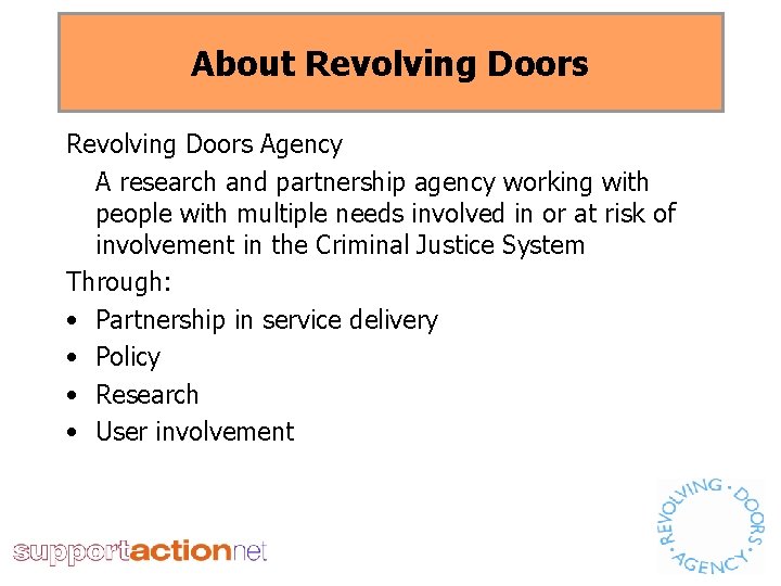 About Revolving Doors Agency A research and partnership agency working with people with multiple