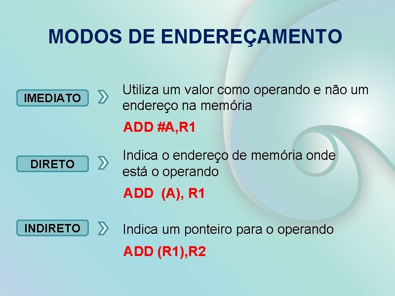 MODOS DE ENDEREÇAMENTO IMEDIATO Utiliza um valor como operando e não um endereço na