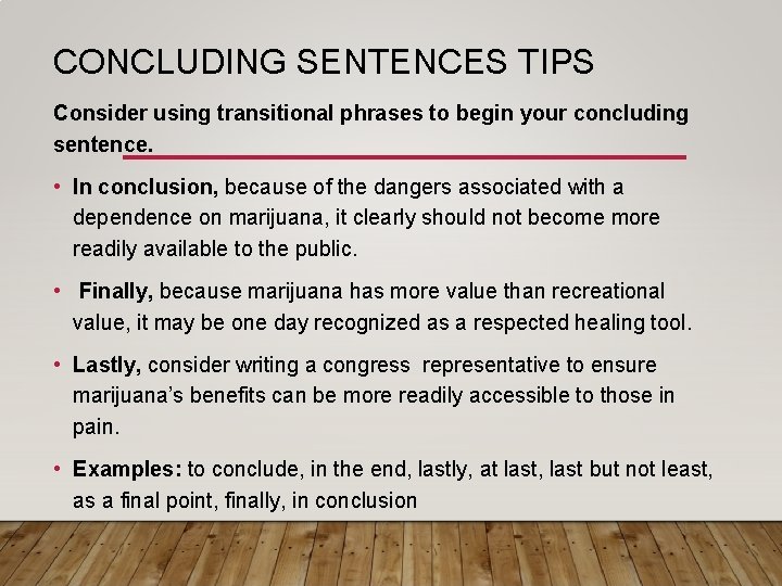 CONCLUDING SENTENCES TIPS Consider using transitional phrases to begin your concluding sentence. • In