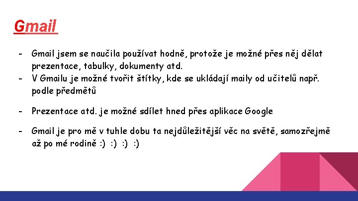 Gmail - Gmail jsem se naučila používat hodně, protože je možné přes něj dělat