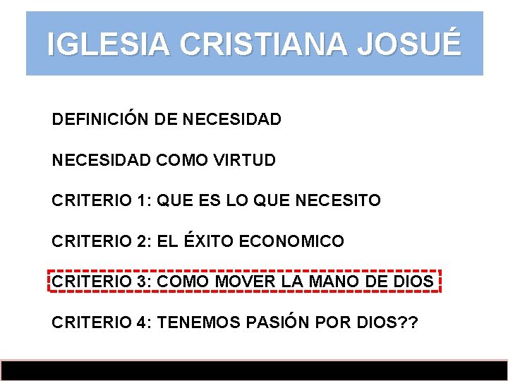 IGLESIA CRISTIANA JOSUÉ DEFINICIÓN DE NECESIDAD COMO VIRTUD CRITERIO 1: QUE ES LO QUE