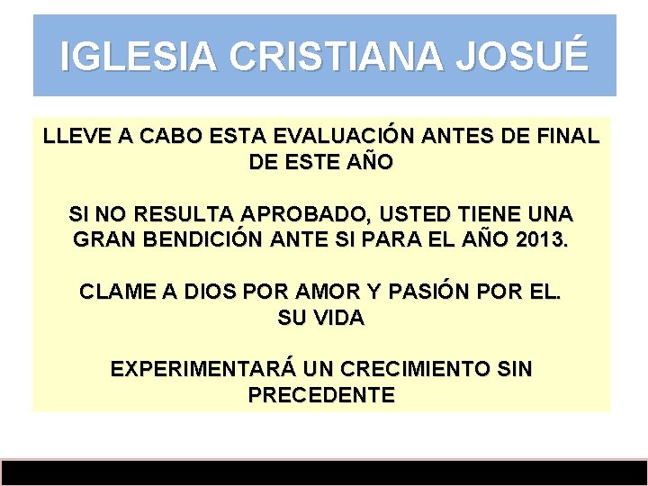 IGLESIA CRISTIANA JOSUÉ LLEVE A CABO ESTA EVALUACIÓN ANTES DE FINAL DE ESTE AÑO