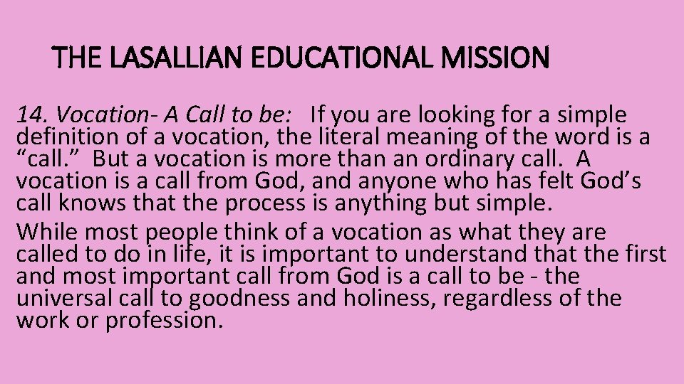 THE LASALLIAN EDUCATIONAL MISSION 14. Vocation- A Call to be: If you are looking