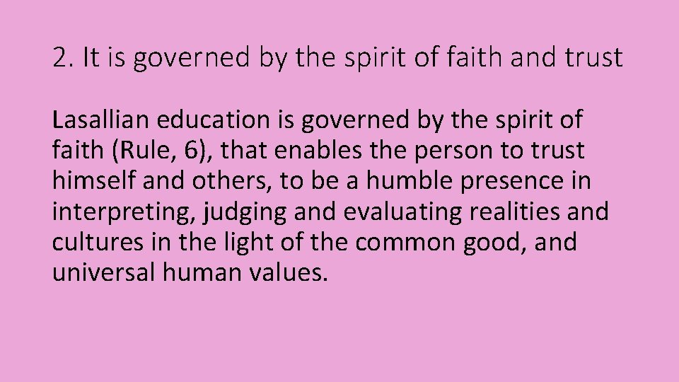 2. It is governed by the spirit of faith and trust Lasallian education is