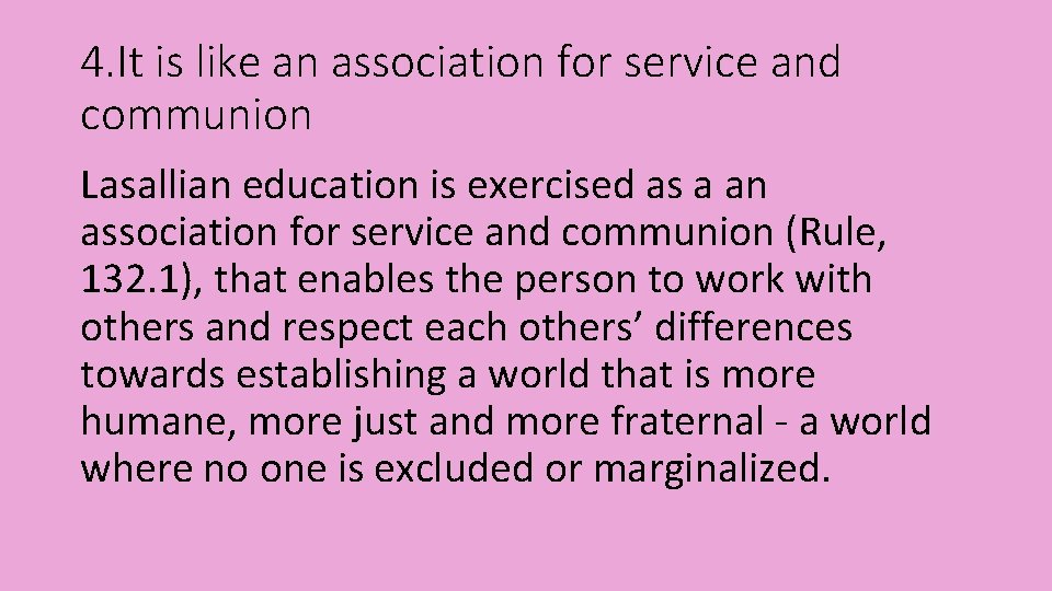 4. It is like an association for service and communion Lasallian education is exercised