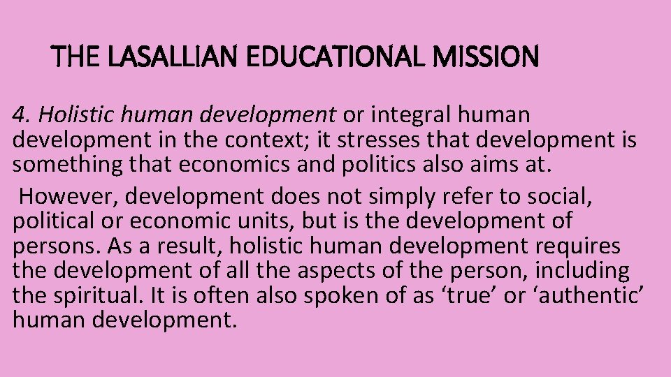 THE LASALLIAN EDUCATIONAL MISSION 4. Holistic human development or integral human development in the