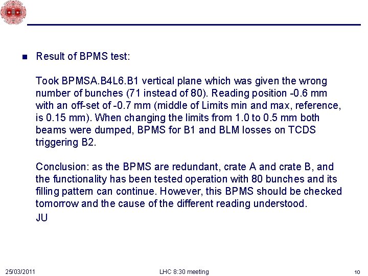 n Result of BPMS test: Took BPMSA. B 4 L 6. B 1 vertical