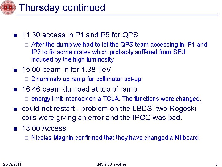 Thursday continued n 11: 30 access in P 1 and P 5 for QPS