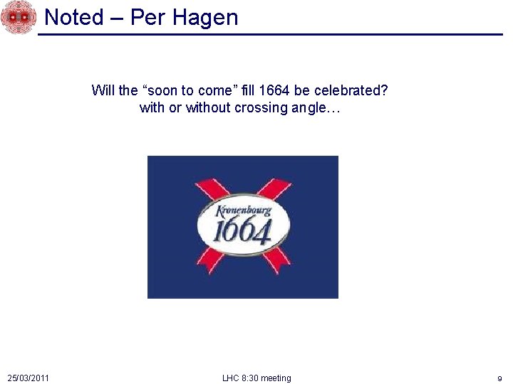 Noted – Per Hagen Will the “soon to come” fill 1664 be celebrated? with