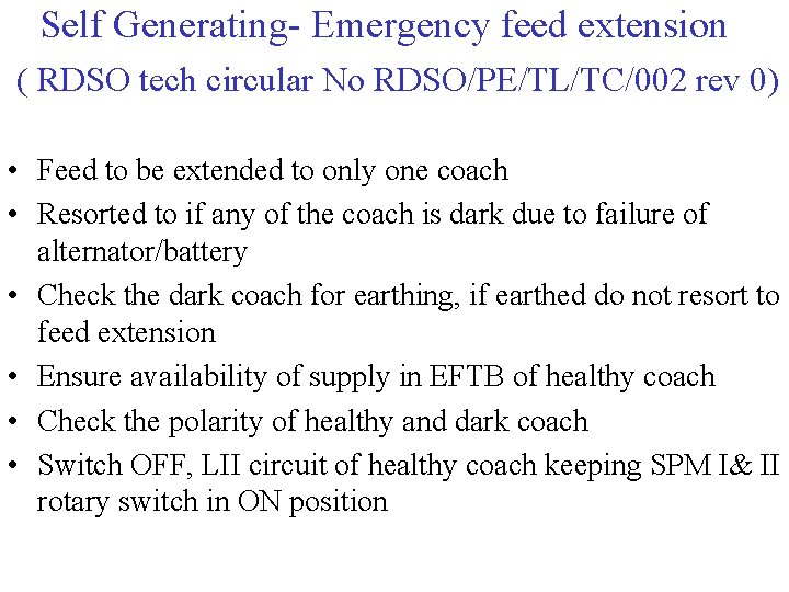 Self Generating- Emergency feed extension ( RDSO tech circular No RDSO/PE/TL/TC/002 rev 0) •