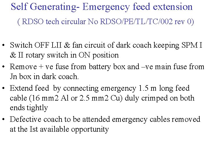 Self Generating- Emergency feed extension ( RDSO tech circular No RDSO/PE/TL/TC/002 rev 0) •