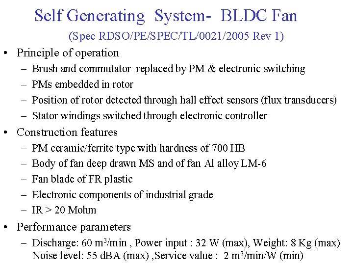 Self Generating System- BLDC Fan (Spec RDSO/PE/SPEC/TL/0021/2005 Rev 1) • Principle of operation –