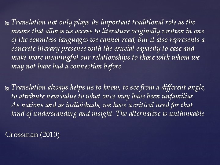  Translation not only plays its important traditional role as the means that allows