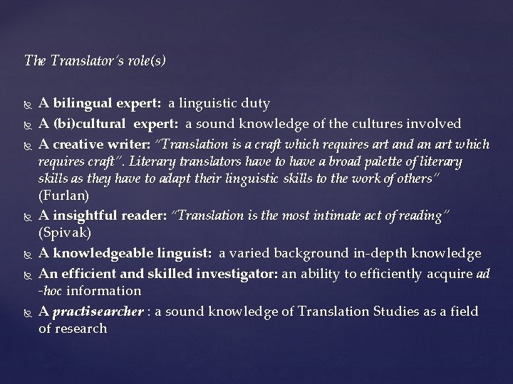 The Translator’s role(s) A bilingual expert: a linguistic duty A (bi)cultural expert: a sound