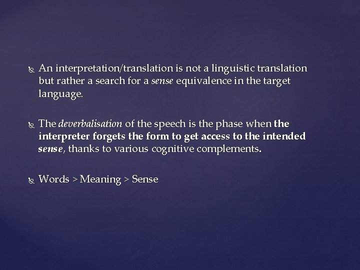  An interpretation/translation is not a linguistic translation but rather a search for a