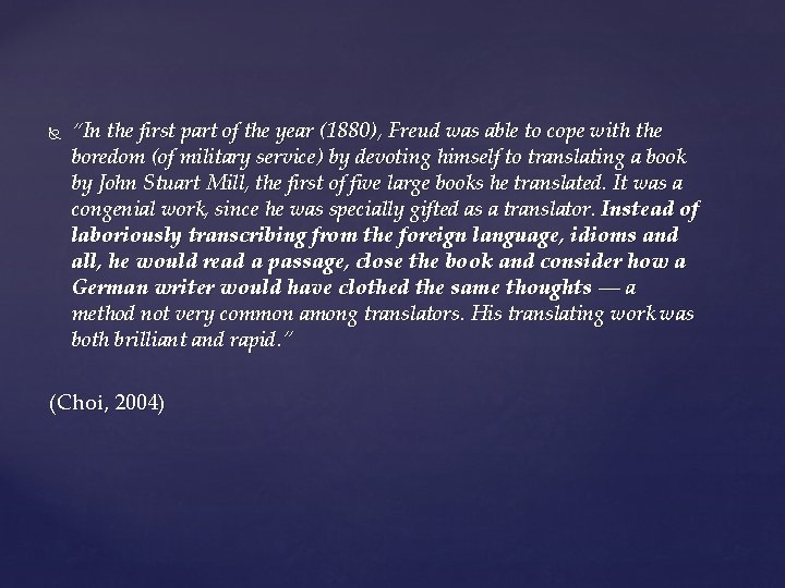  “In the first part of the year (1880), Freud was able to cope