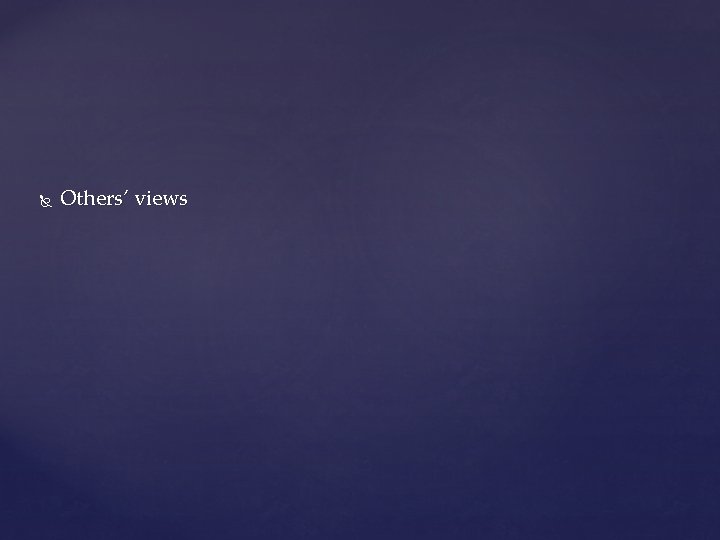  Others’ views 