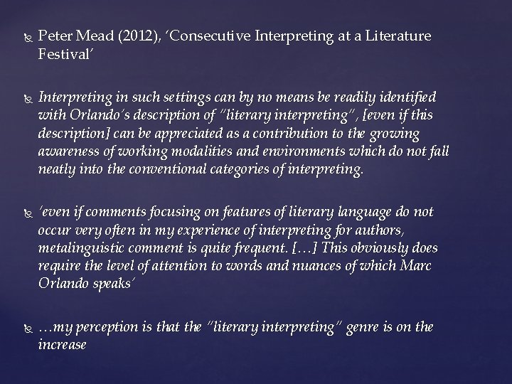  Peter Mead (2012), ‘Consecutive Interpreting at a Literature Festival’ Interpreting in such settings
