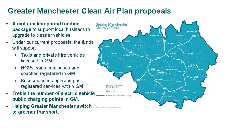 Greater Manchester Clean Air Plan proposals A multi-million pound funding package to support local Greater Manchester Clean Air Plan proposals A multi-million pound funding package to support local