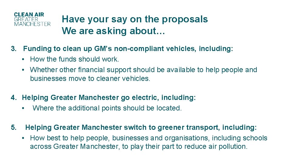 Have your say on the proposals We are asking about… 3. Funding to clean Have your say on the proposals We are asking about… 3. Funding to clean