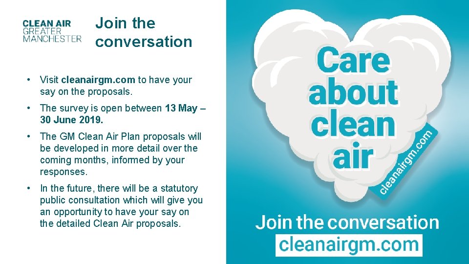 Join the conversation • Visit cleanairgm. com to have your say on the proposals. Join the conversation • Visit cleanairgm. com to have your say on the proposals.