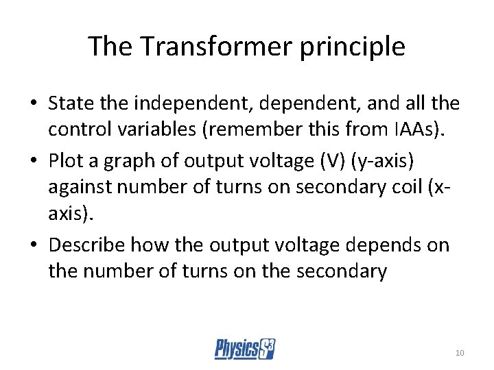 The Transformer principle • State the independent, and all the control variables (remember this