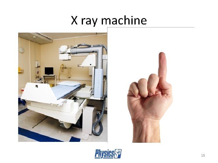 X ray machine 15 