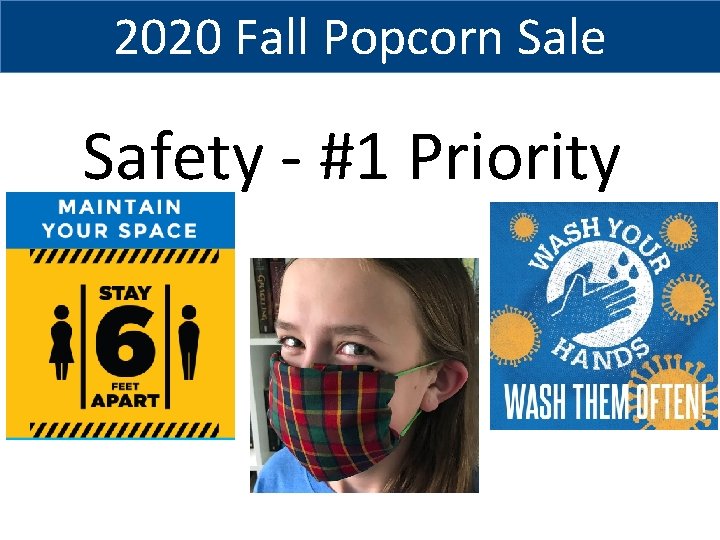 2020 Fall Popcorn Sale Safety - #1 Priority 