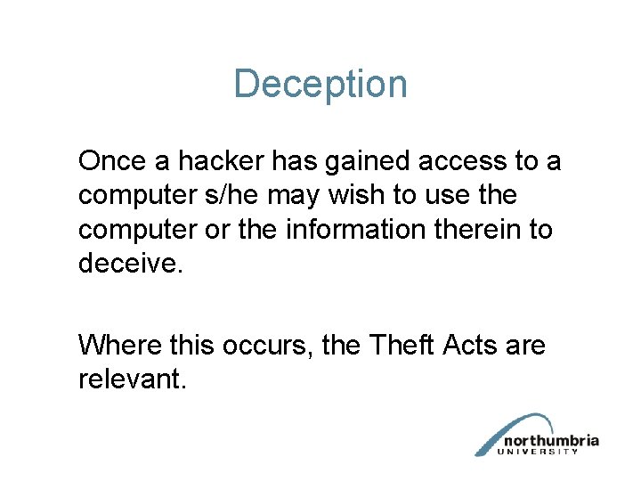 Deception Once a hacker has gained access to a computer s/he may wish to Deception Once a hacker has gained access to a computer s/he may wish to
