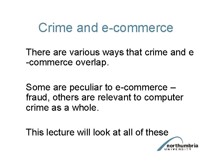 Crime and e-commerce There are various ways that crime and e -commerce overlap. Some Crime and e-commerce There are various ways that crime and e -commerce overlap. Some