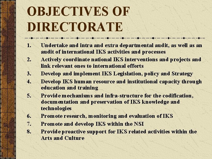 OBJECTIVES OF DIRECTORATE 1. 2. 3. 4. 5. 6. 7. 8. Undertake and intra