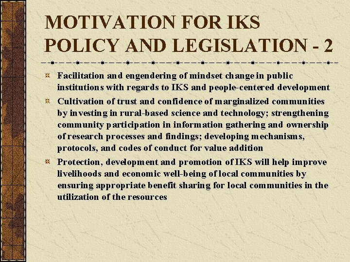 MOTIVATION FOR IKS POLICY AND LEGISLATION - 2 Facilitation and engendering of mindset change
