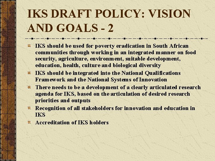 IKS DRAFT POLICY: VISION AND GOALS - 2 IKS should be used for poverty