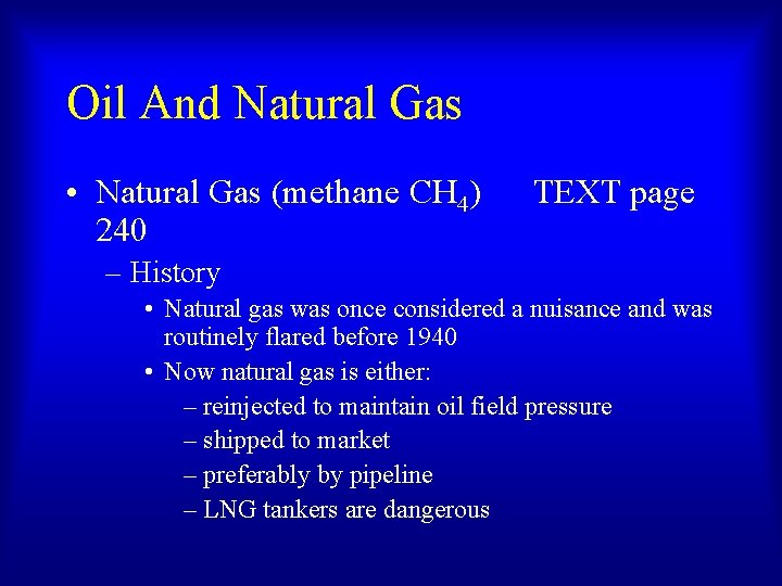 Oil And Natural Gas • Natural Gas (methane CH 4) 240 TEXT page – Oil And Natural Gas • Natural Gas (methane CH 4) 240 TEXT page –