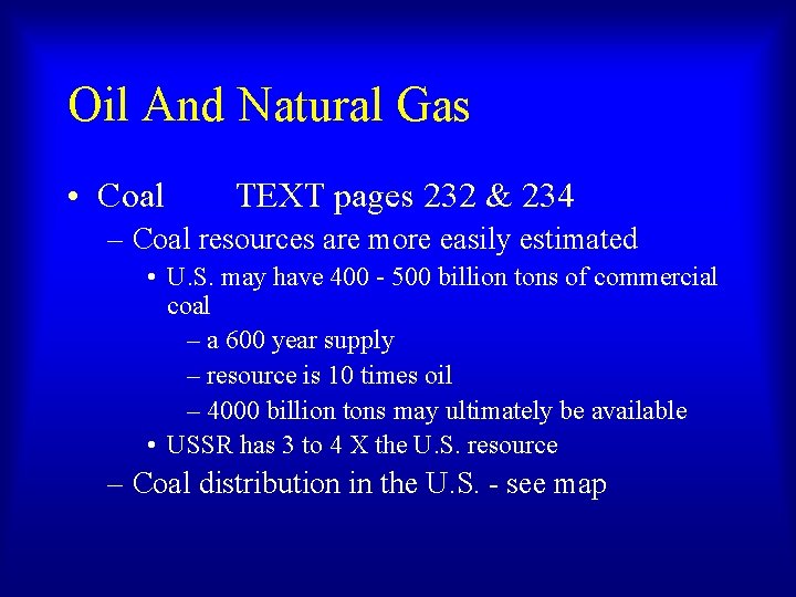 Oil And Natural Gas • Coal TEXT pages 232 & 234 – Coal resources Oil And Natural Gas • Coal TEXT pages 232 & 234 – Coal resources