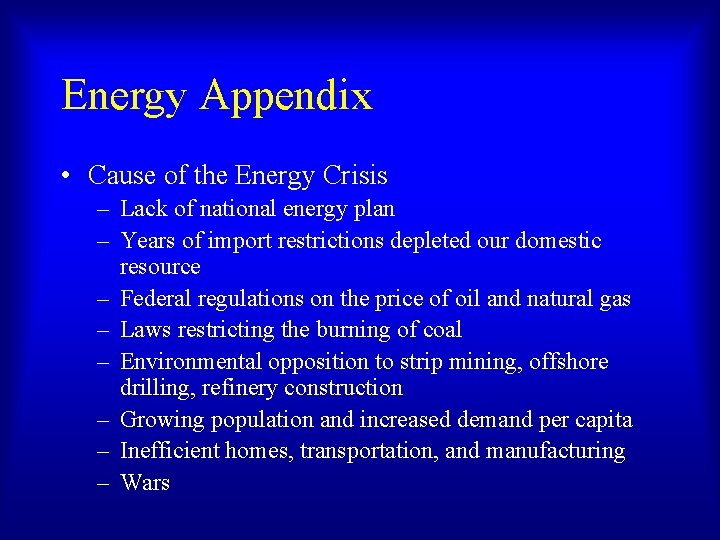 Energy Appendix • Cause of the Energy Crisis – Lack of national energy plan Energy Appendix • Cause of the Energy Crisis – Lack of national energy plan