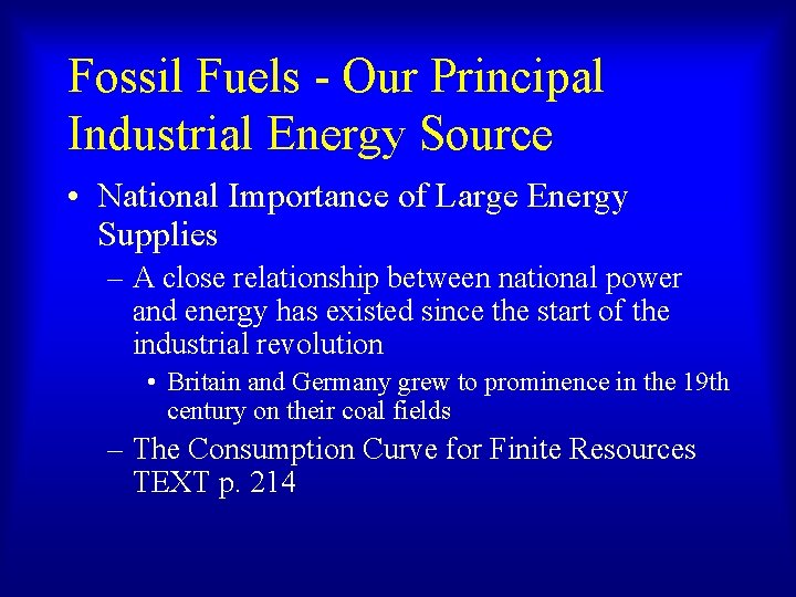 Fossil Fuels - Our Principal Industrial Energy Source • National Importance of Large Energy Fossil Fuels - Our Principal Industrial Energy Source • National Importance of Large Energy