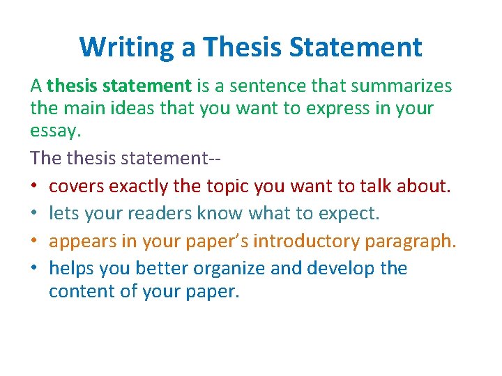 Writing a Thesis Statement A thesis statement is a sentence that summarizes the main