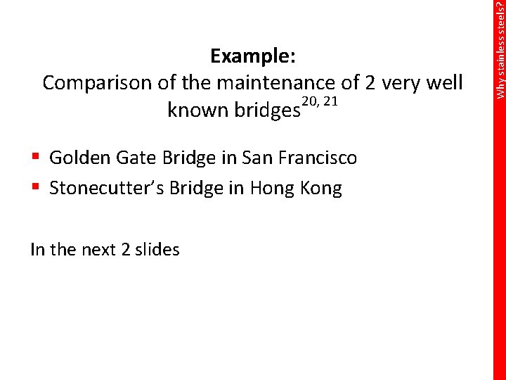 § Golden Gate Bridge in San Francisco § Stonecutter’s Bridge in Hong Kong In