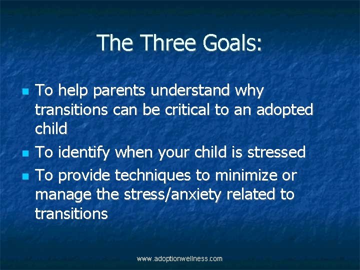 The Three Goals: To help parents understand why transitions can be critical to an