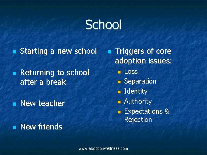 School Starting a new school Returning to school after a break Triggers of core