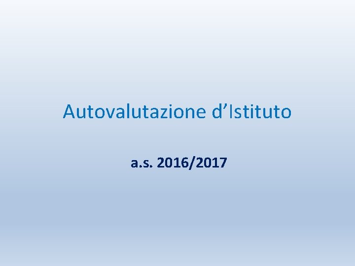 Autovalutazione d’Istituto a. s. 2016/2017 
