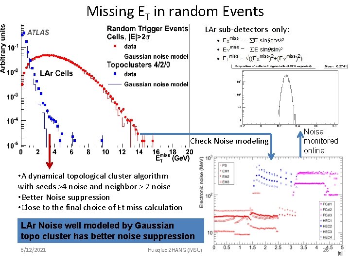 Missing ET in random Events LAr sub-detectors only: Check Noise modeling Noise monitored online