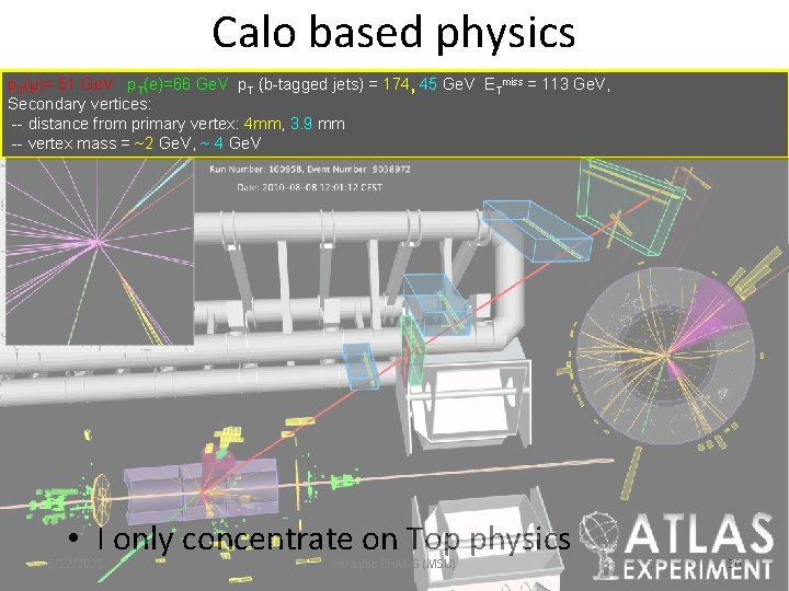 Calo based physics p. T(μ)= 51 Ge. V p. T(e)=66 Ge. V p. T