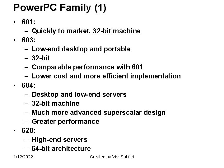 Power. PC Family (1) • 601: – Quickly to market. 32 -bit machine •